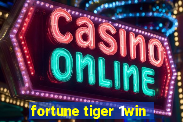 fortune tiger 1win